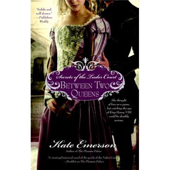 Pre-Owned Between Two Queens Secrets of the Tudor Court Paperback Kate Emerson