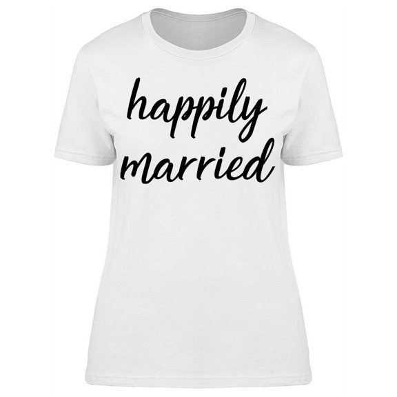 Happily Married T-Shirt Women -Image by Shutterstock, Female 3X-Large