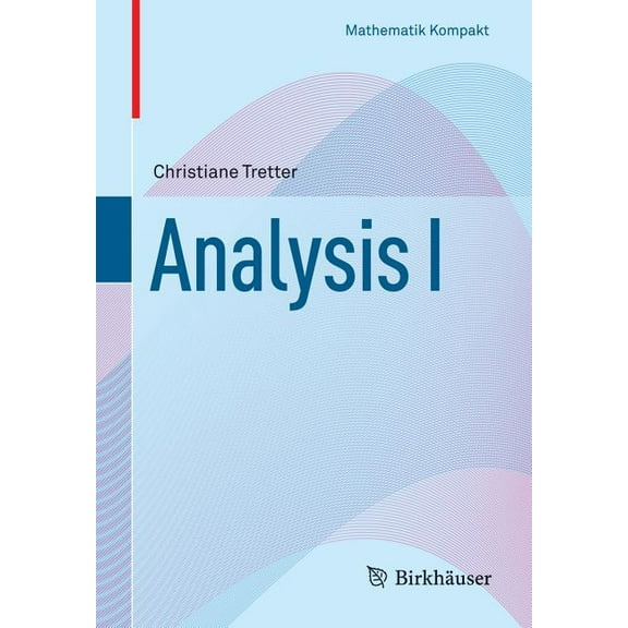 Mathematik Kompakt Analysis I, (Paperback)
