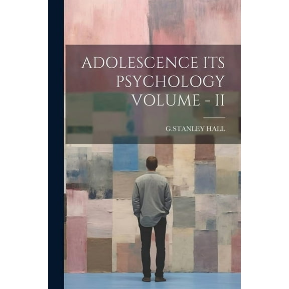 Adolescence Its Psychology Volume - II (Paperback)