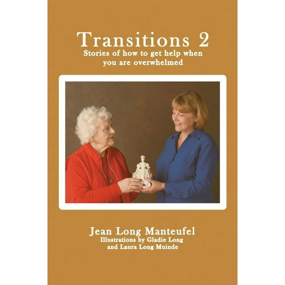 Transitions: Transitions 2: Stories of how to get help when you are overwhelmed (Paperback)