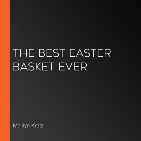Best Easter Basket Ever, The - Audiobook (Best Easter Baskets To Ship)