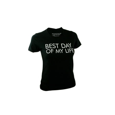 Best Day Of My Life Women's T-Shirt - 2X - Black (Best Day Of My Life Wiki)