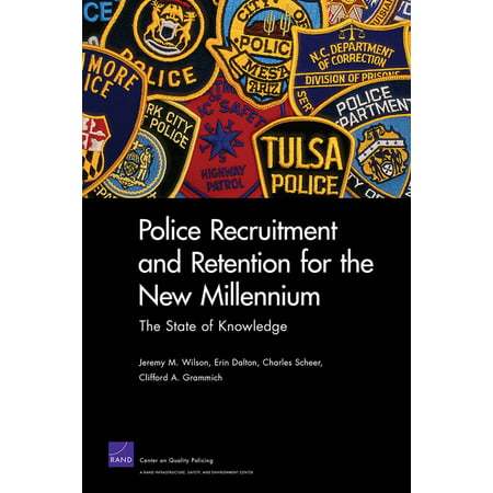 Police Recruitment and Retention for the New Millennium - (Best Practices In Recruitment And Retention)