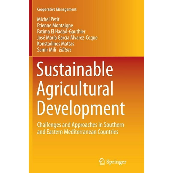 Cooperative Management Sustainable Agricultural Development: Challenges and Approaches in Southern and Eastern Mediterranean Countries, (Paperback)