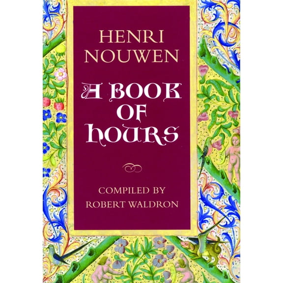 Pre-Owned A Book of Hours: Henri Nouwen (Hardcover) 1596271124 9781596271128