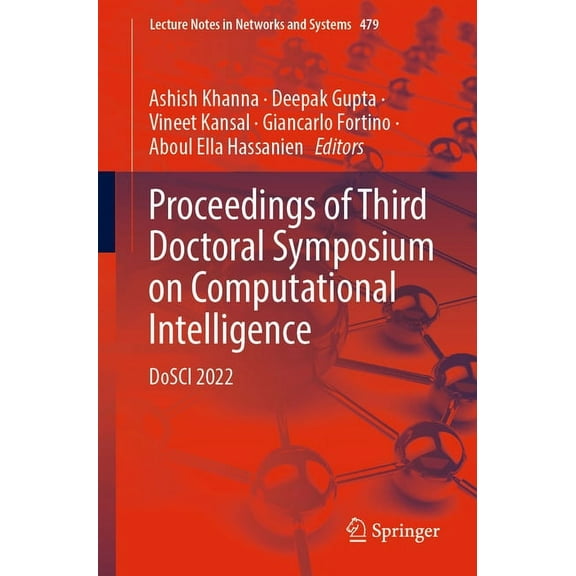 Lecture Notes in Networks and Systems Proceedings of Third Doctoral Symposium on Computational Intelligence: Dosci 2022, Book 479, (Paperback)