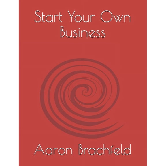 Start Your Own Business, (Paperback)