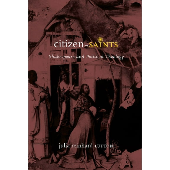 Citizen-Saints: Shakespeare and Political Theology, (Paperback)