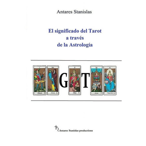 El significado del Tarot a través de la AstrologÃÂa, (Paperback)