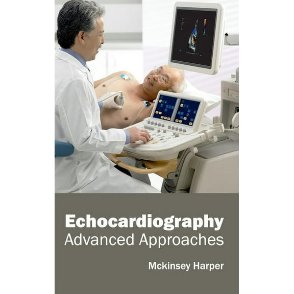 Echocardiography: Advanced Approaches, (Hardcover)