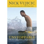 Pre-Owned Unstoppable: The Incredible Power of Faith in Action (Hardcover 9780307730886) by Nick Vujicic