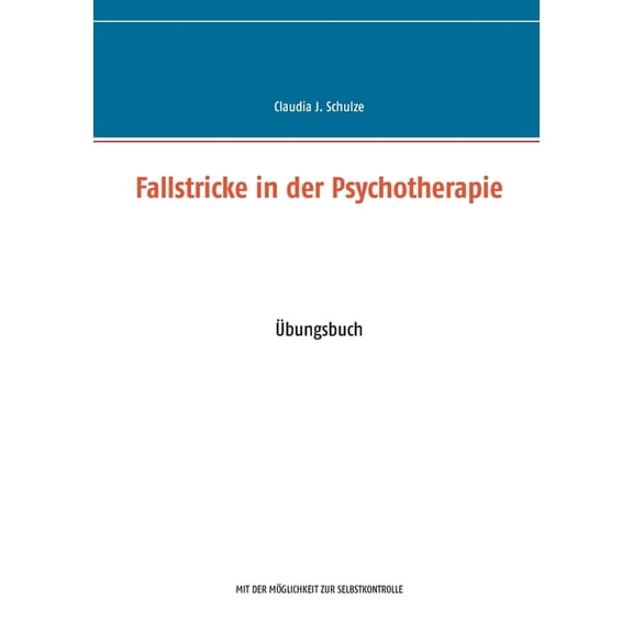 Fallstricke in der Psychotherapie: Ãbungsbuch, (Paperback)