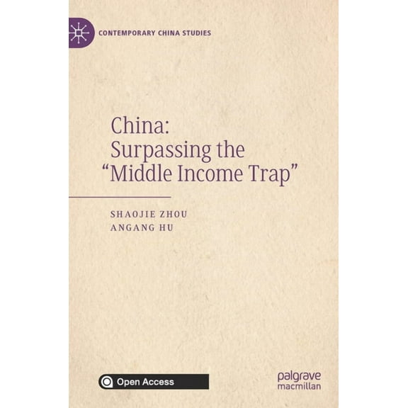 Contemporary China Studies China: Surpassing the "Middle Income Trap", (Hardcover)