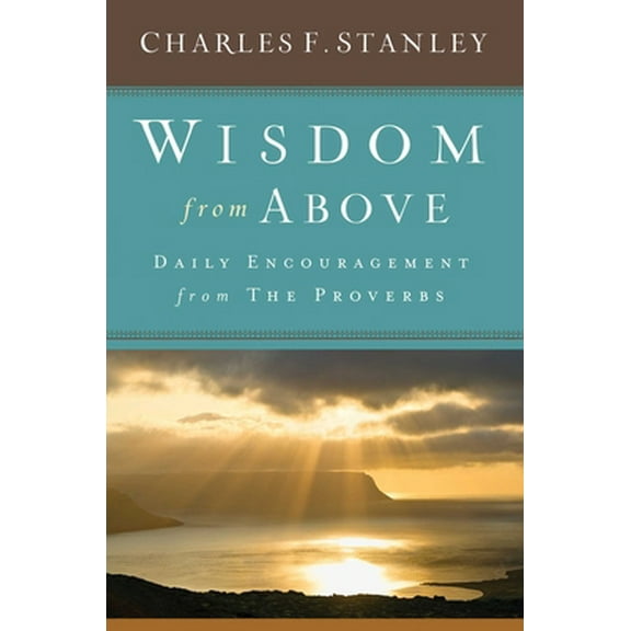 Pre-Owned Wisdom from Above: Daily Encouragement from the Proverbs (Hardcover) 1501135414 9781501135415
