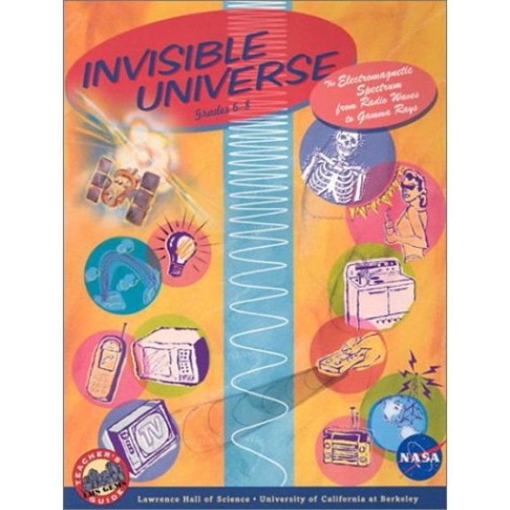 Pre-Owned Invisible Universe: The Electromagnetic Spectrum from Radio Waves to Gamma Rays : Grades 6-8 (Paperback) 0924886692 9780924886690