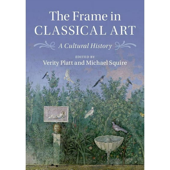 The Frame in Classical Art, (Hardcover)