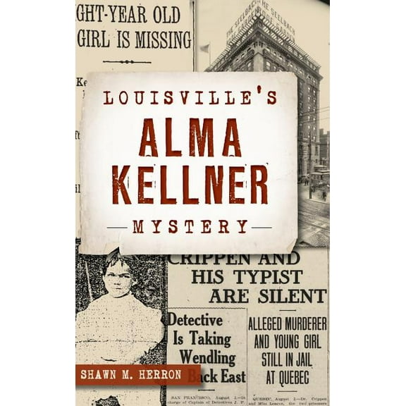 Louisville's Alma Kellner Mystery, (Hardcover)