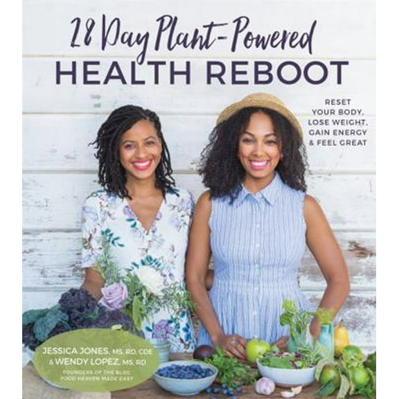 Pre-Owned 28-Day Plant-Powered Health Reboot: Reset Your Body, Lose Weight, Gain Energy & Feel Great (Paperback) 162414358X 9781624143588