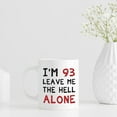 thumbnail image 7 of 93rd Birthday Gifts for Women Men - I'm 93 Leave Me The Hell Alone Mug - 93 Year Old Birthday Gifts for Mom, Dad, Husband, Wife, Brother, Sisters, Grandma, Grandpa, Friends - 11 oz Coffee Mug, 7 of 7
