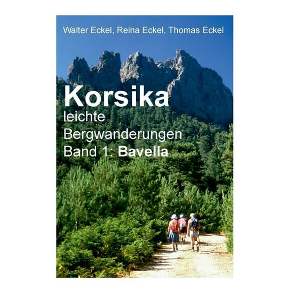 Korsika, leichte Bergwanderungen Band 1: Bavella, (Paperback)