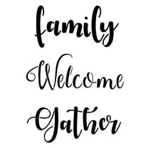 "Family - Welcome - Gather" Sign Stencil by Designer Stencils (10 mil plastic)