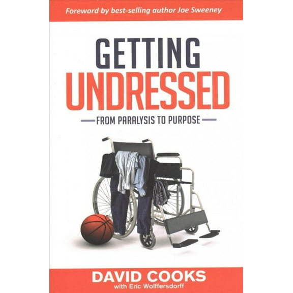 Getting Undressed: From Paralysis to Purpose (Paperback)
