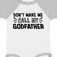 thumbnail image 4 of Inktastic Don't Make Me Call My Godfather Boys or Girls Baby Bodysuit, 4 of 5