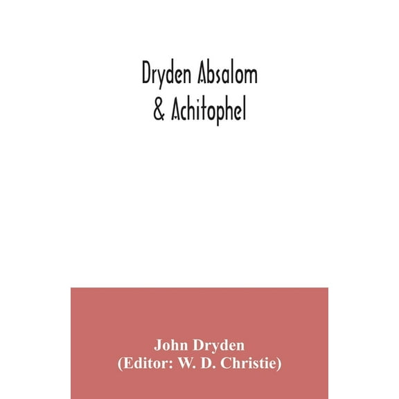 Dryden Absalom & Achitophel, (Paperback)