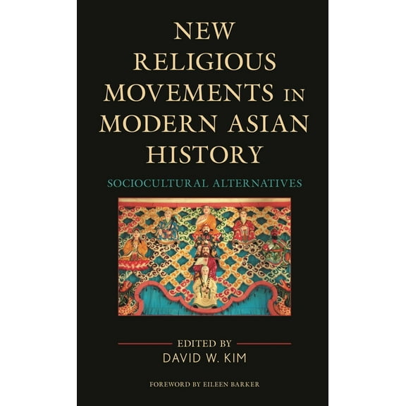 Ethnographies of Religion New Religious Movements in Modern Asian History: Sociocultural Alternatives, (Hardcover)