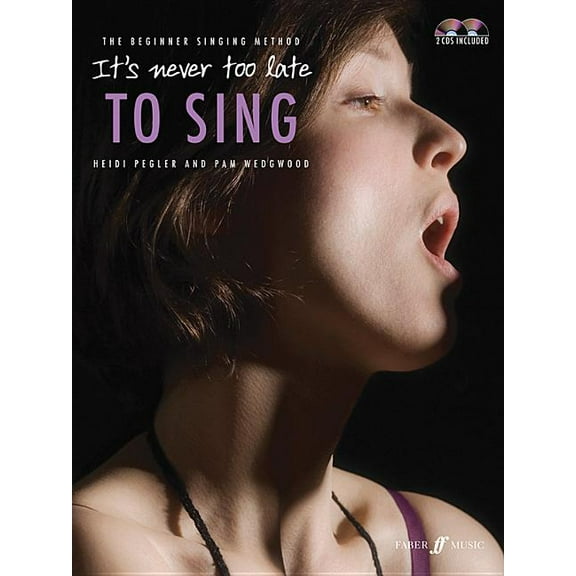 It's Never Too Late to Sing: The Beginner Singing Method, Book 2 CDs