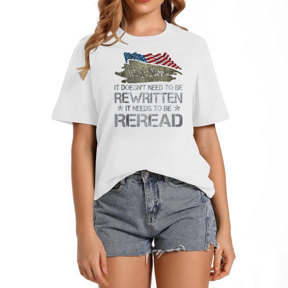 Us Flag Constitution Of The Usa Needs To Be Reread Bold and Beautiful Women's Graphic T-Shirt - Unique Print on Soft and Lightweight Fabric