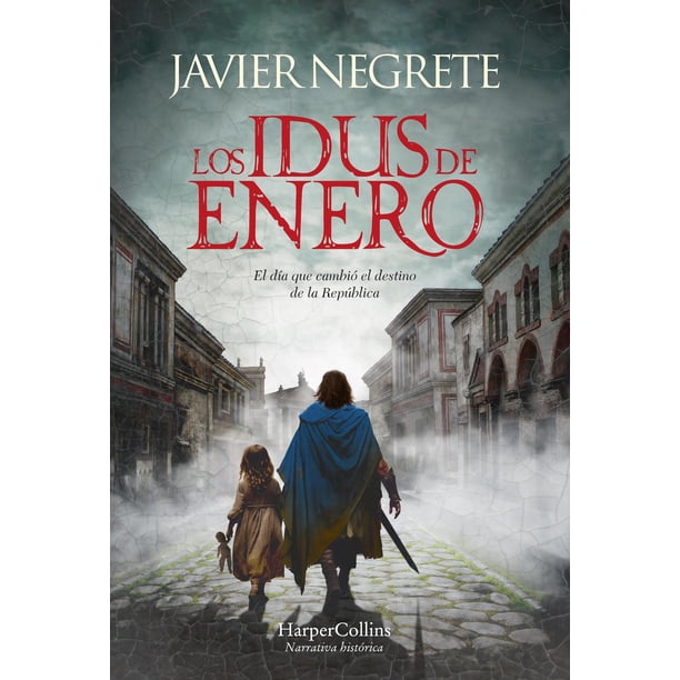 Libro Los Idus De Enero Tapa Blanda, Autor Javier Negrete, Editorial Harpercollins Iberica