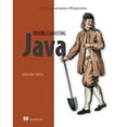 thumbnail image 1 of Pre-Owned Troubleshooting Java: Read, Debug, and Optimize Jvm Applications (Paperback) by Laurentiu Spilca, 1 of 1