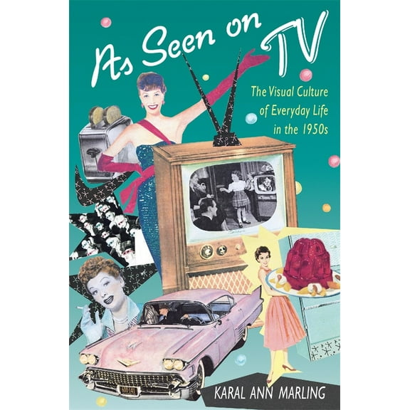 Pre-Owned As Seen on TV: The Visual Culture of Everyday Life in the 1950s (Paperback) 0674048830 9780674048836