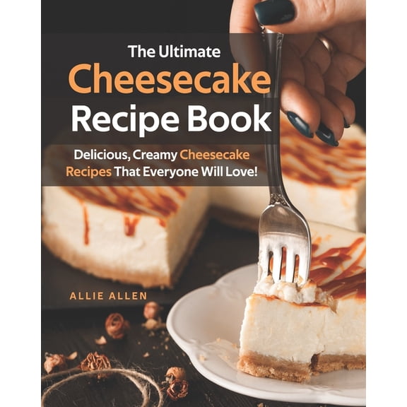 The Ultimate Cheesecake Recipe Book, (Paperback)