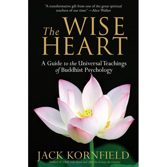 The Wise Heart: A Guide to the Universal Teachings of Buddhist Psychology, (Paperback)