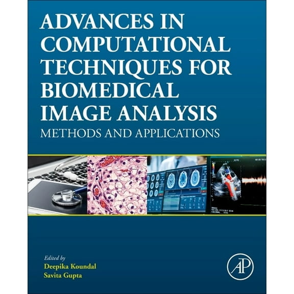 Advances in Computational Techniques for Biomedical Image Analysis: Methods and Applications, (Paperback)