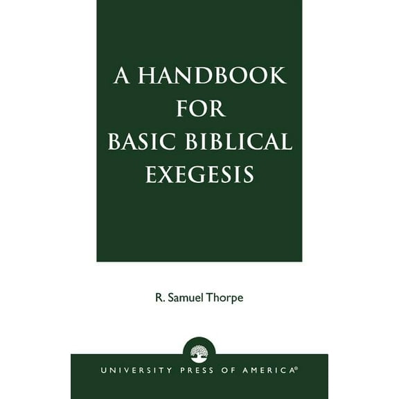A Handbook for Basic Biblical Exegesis, (Paperback)