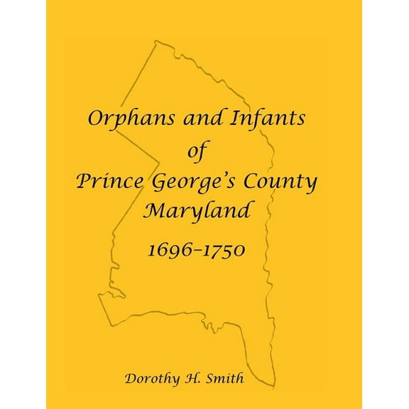 Orphans and Infants of Prince George's County, Maryland, 1696-1750