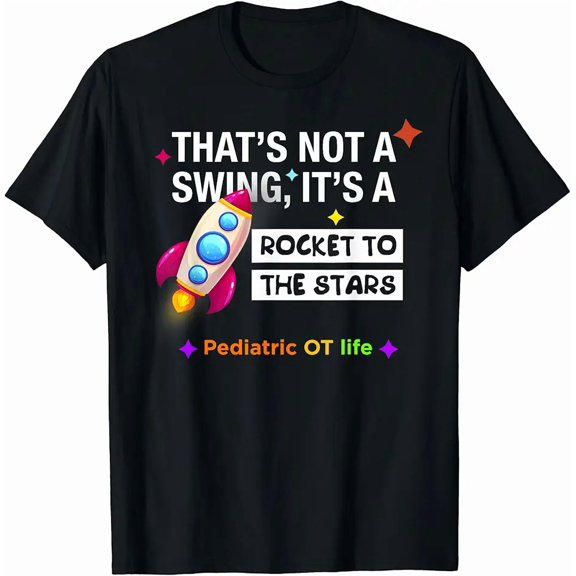 Not a swing its rocket to the stars - occupational therapy T-Shirt