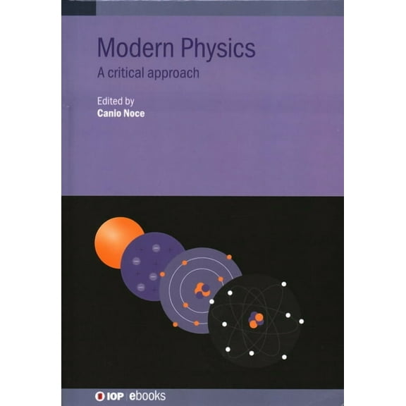 Modern Physics: A critical approach, (Hardcover)