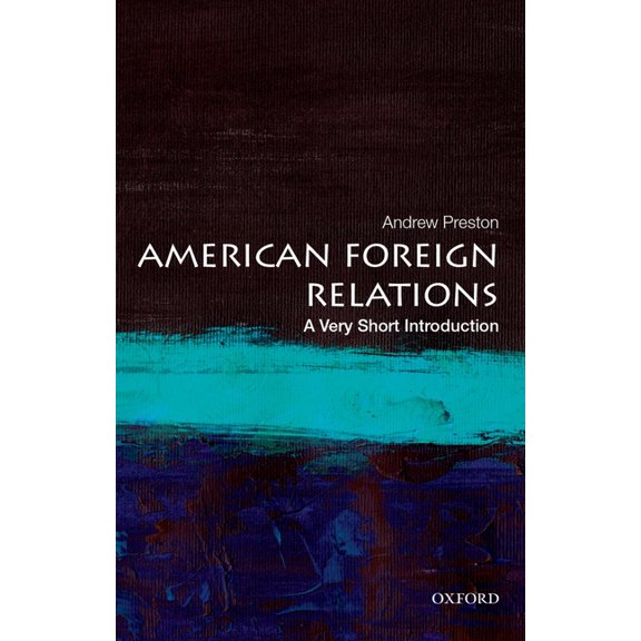 Very Short Introductions American Foreign Relations: A Very Short Introduction, (Paperback)