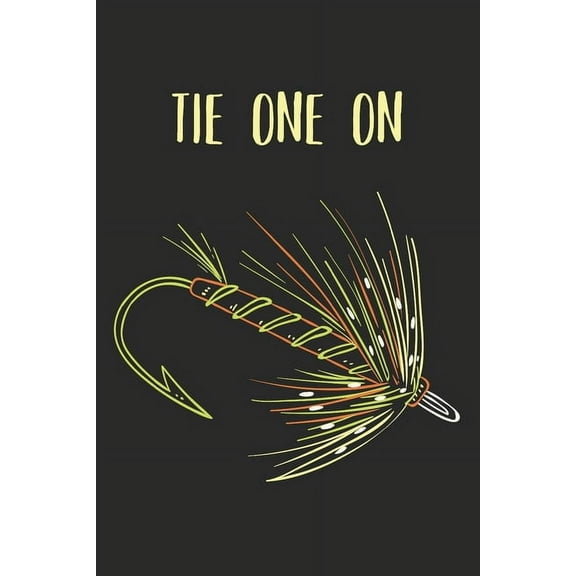 Angler Fangbuch / Langfristig bessere Angelerfolge / Tie One On: 6 x 9 Zoll (ca. DIN A5) I 120 Seiten Horizontal I Fliegenfischen I Sportfischen I Fischereiverein I Angelfreunde (Paperback)