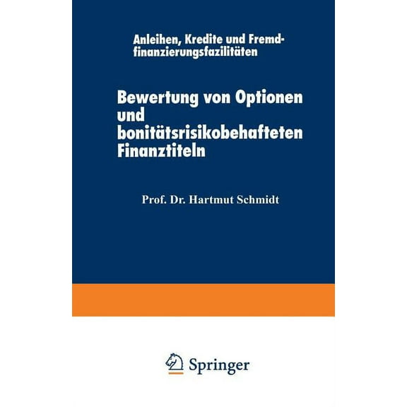 Schriftenreihe Des Instituts FÃ¼r Geld- U Bewertung Von Optionen Und BonitÃ¤tsrisikobehafteten Finanztiteln: Anleihen, Kredite Und FremdfinanzierungsfazilitÃ¤ten, Book 1, (Paperback)
