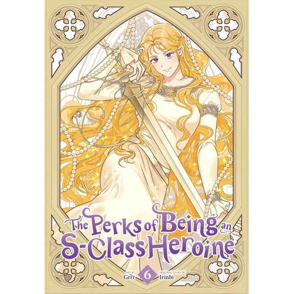 The Perks of Being an S-Class Heroine The Perks of Being an S-Class Heroine, Vol. 6, Book 6, (Paperback)