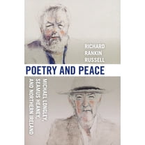 Poetry & Peace: Michael Longley, Seamus Heaney, and Northern Ireland, (Paperback)