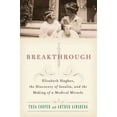 thumbnail image 1 of Pre-Owned Breakthrough: Elizabeth Hughes, the Discovery of Insulin, and the Making of a Medical Miracle (Hardcover) 0312648707 9780312648701, 1 of 1