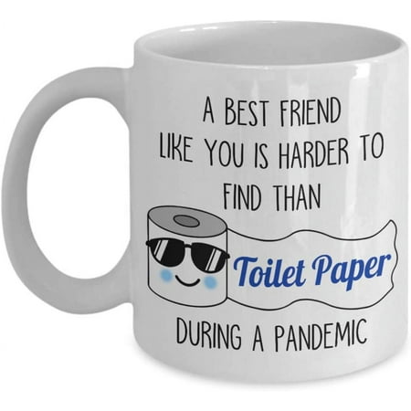 

A best friend like you is harder to find than toilet paper Coffee Mug Gift for BFF Best Friend Lover Tea Cup