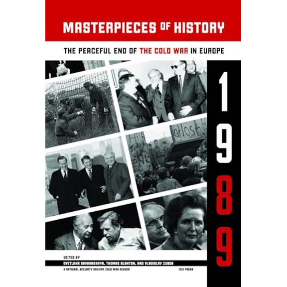 Pre-Owned Masterpieces of History: The Peaceful End of the Cold War in Europe, 1989 (CEU National Security Archive Cold War Reader), 9789639776777, 9639776777, Hardcover,